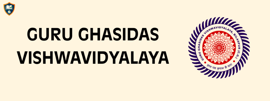 GURU GHASIDAS VISHWAVIDYALAYA