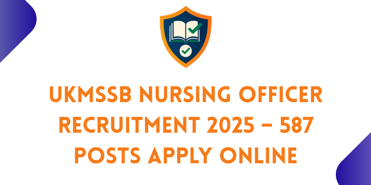 UKMSSB Nursing Officer Recruitment 2025