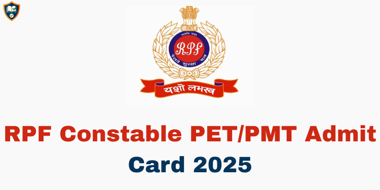 RPF Constable PET/PMT Admit Card 2025