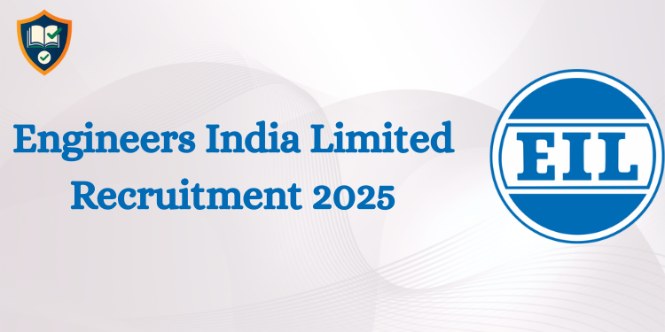 Engineers India Limited Recruitment 2025
