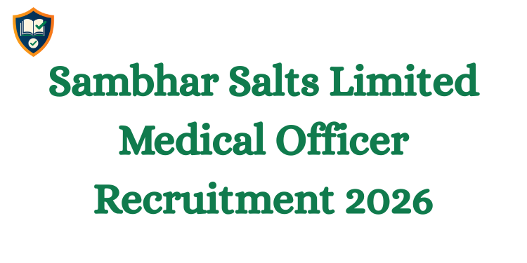 Sambhar Salts Limited Medical Officer Recruitment 2026