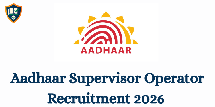 Aadhaar Supervisor Operator Recruitment 2026