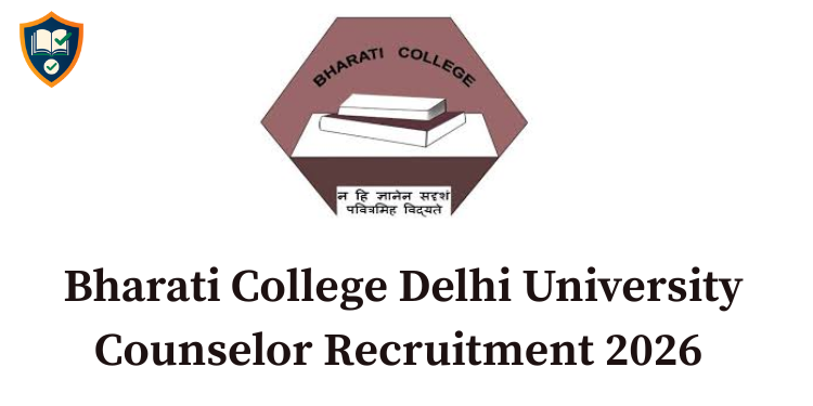 Bharati College Delhi University Counselor Recruitment 2026