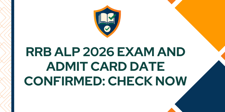 RRB ALP 2026 Exam and Admit Card Date