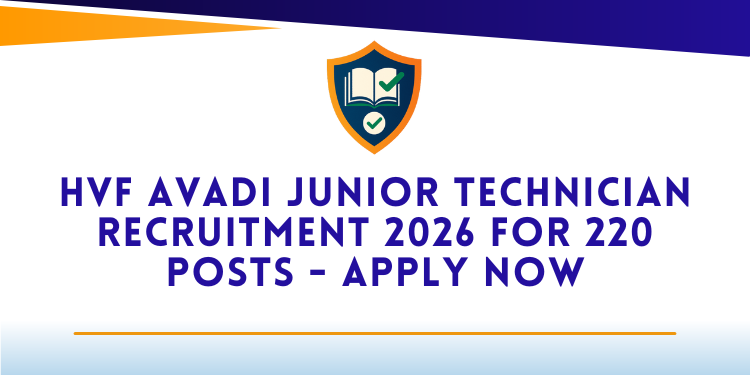HVF Avadi Junior Technician Recruitment 2026