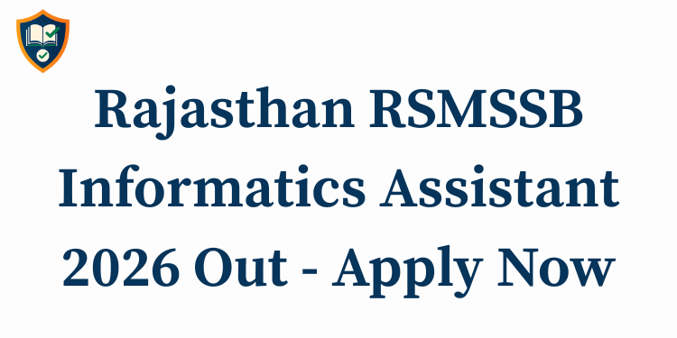 Rajasthan RSMSSB Informatics Assistant 2026 Out - Apply Now