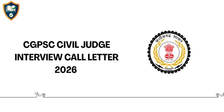 CGPSC Civil Judge Interview Call Letter 2026