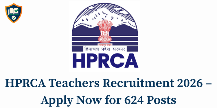 HPRCA Teachers Recruitment 2026 – Apply Now for 624 Posts