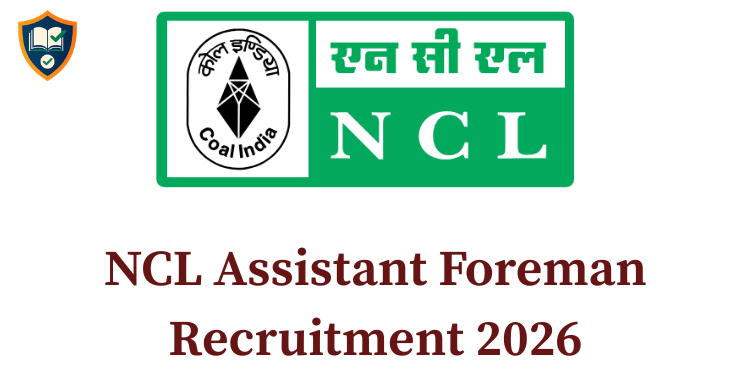 NCL Assistant Foreman Recruitment 2026