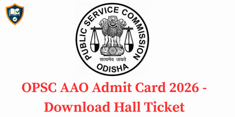 OPSC AAO Admit Card 2026 - Download Hall Ticket