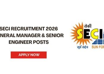 SECI Recruitment 2026 General Manager & Senior Engineer Posts