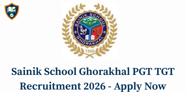 Sainik School Ghorakhal PGT TGT Recruitment 2026 - Apply Now