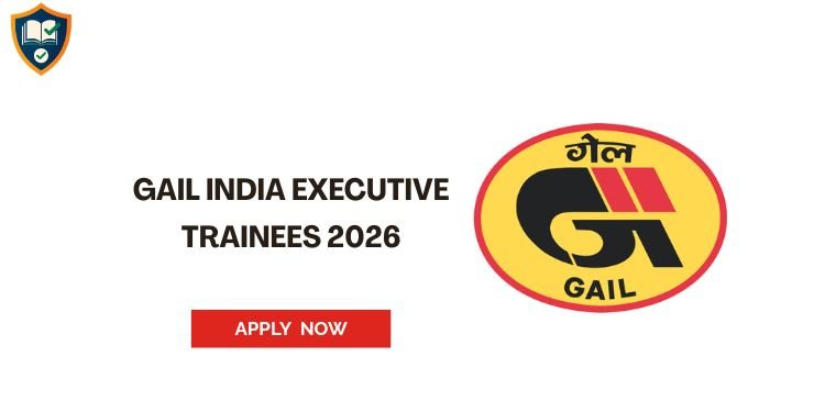 GAIL India Executive Trainees 2026