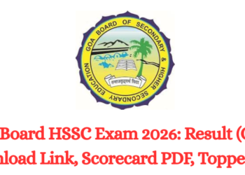 Goa Board HSSC Exam 2026: Result (OUT), Download Link, Scorecard PDF, Toppers List