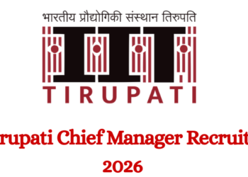 IIT Tirupati Chief Manager Recruitment 2026