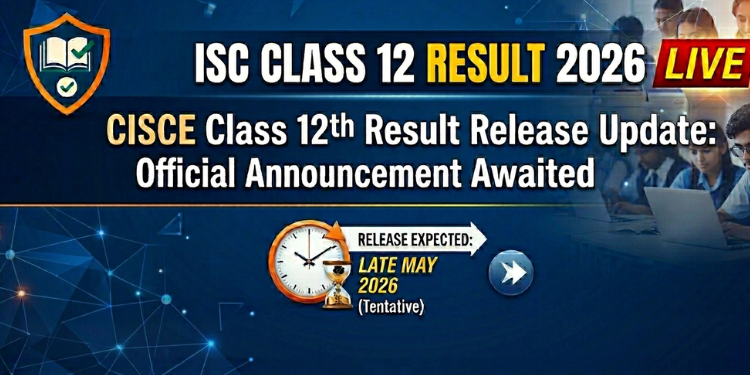 ISC Class 12 Result 2026 LIVE: ISC Result Direct Link 2026, CISCE 12th Result Date results.cisce.org.