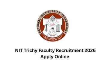 NIT Trichy Faculty Recruitment 2026