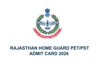 Rajasthan Home Guard PET/PST Admit Card 2026