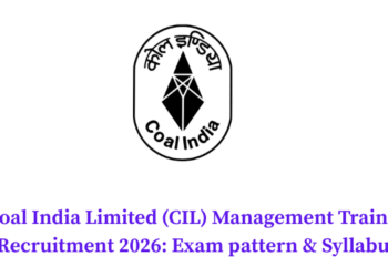 Coal India Limited (CIL) Management Trainee Recruitment 2026: Exam pattern & Syllabus