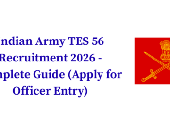 Indian Army TES 56 Recruitment 2026 - Complete Guide (Apply for Officer Entry)
