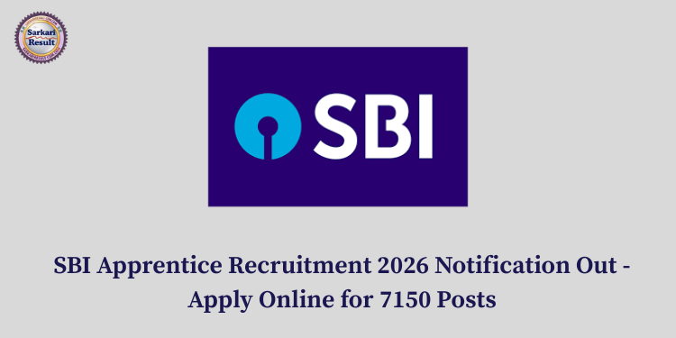 SBI Apprentice Recruitment 2026 Notification Out - Apply Online for 7150 Posts