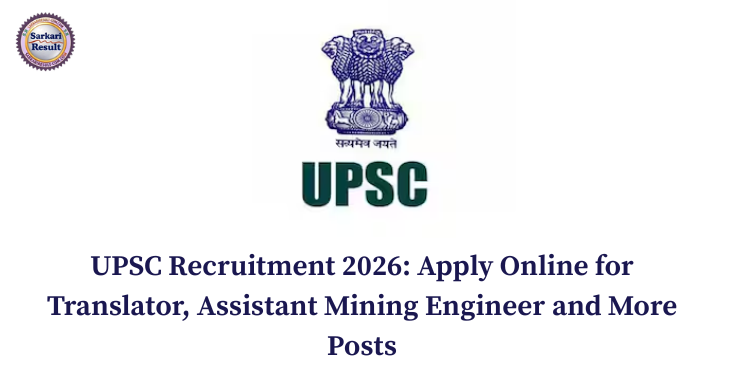 UPSC Recruitment 2026: Apply Online for Translator, Assistant Mining Engineer and More Posts
