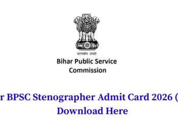 Bihar BPSC Stenographer Admit Card 2026 (OUT)- Download Here