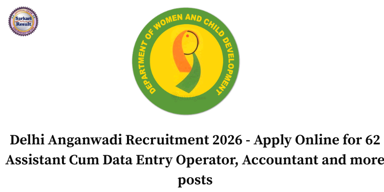 Delhi Anganwadi Recruitment 2026 - Apply Online for 62 Assistant Cum Data Entry Operator, Accountant and more posts